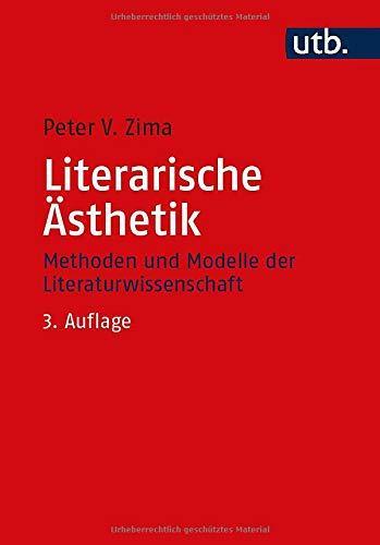 Peter V. Zima: Literarische Ästhetik: Methoden und Modelle der Literaturwissenschaft (German language, 2020)