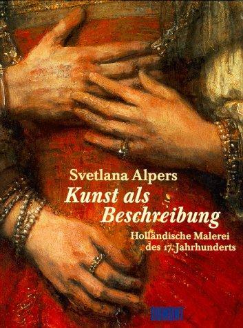 Svetlana Alpers: Kunst als Beschreibung. Holländische Malerei des 17. Jahrhunderts. (German language, 1998)