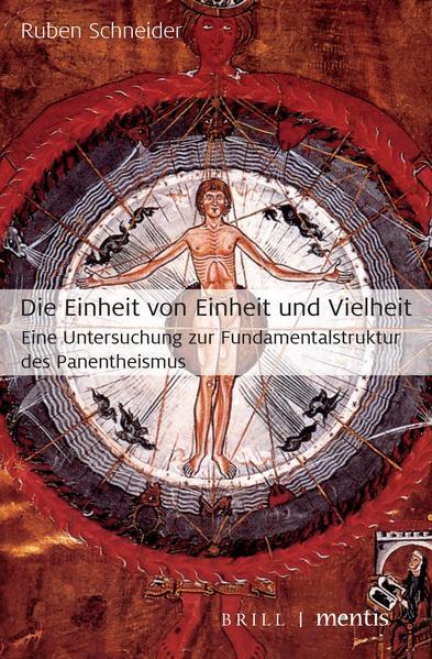 Ruben Schneider: Die Einheit von Einheit und Vielheit: eine Untersuchung zur Fundamentalstruktur des Panentheismus (German language, 2021)