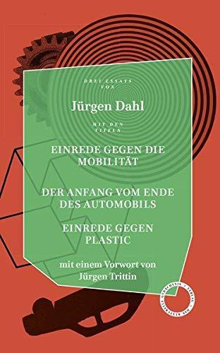 Jürgen Dahl, Jürgen Trittin: Einrede gegen die Mobilität. Der Anfang vom Ende des Automobils. Einrede gegen Plastic (German language, 2020)