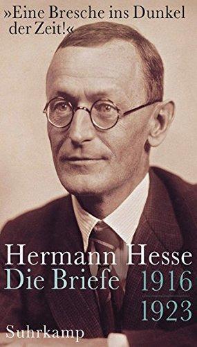Hermann Hesse, Volker Michels: »Eine Bresche ins Dunkel der Zeit!«: Briefe 1916 - 1923 (German language, 2015)