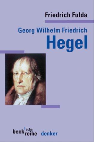 Hans Friedrich Fulda: Georg Wilhelm Friedrich Hegel. (Paperback, 2003, Beck)