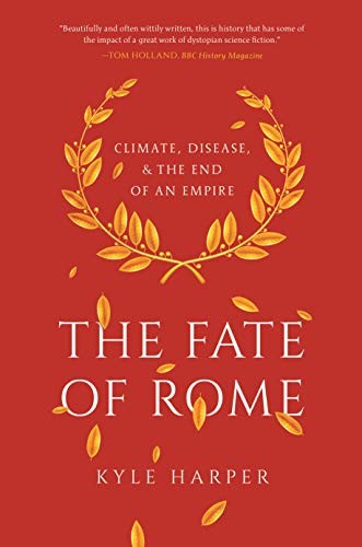 Kyle Harper: The Fate of Rome (Paperback, 2019, Princeton University Press)