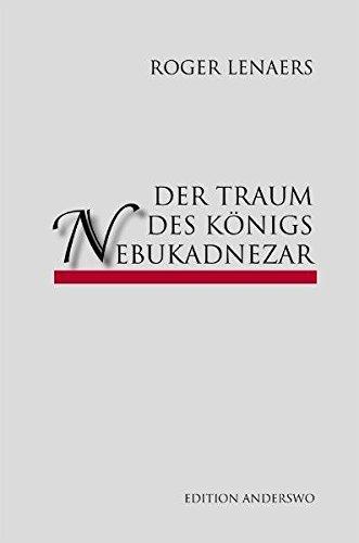 Roger Lenaers: Der Traum des Kigs Nebukadnezar oder das Ende einer mittelalterlichen Kirche (German language, 2005)