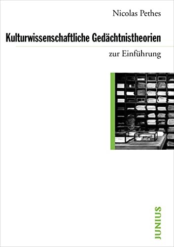 Nicolas Pethes: Kulturwissenschaftliche Gedächtnistheorien zur Einführung (German language, 2008, Junius, Junius Verlag GmbH)