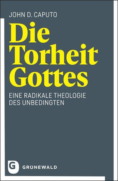 John D. Caputo: Die Torheit Gottes (German language, 2022)