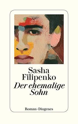 Sasha Filipenko, Ruth Altenhofer: Der ehemalige Sohn (German language, 2021)