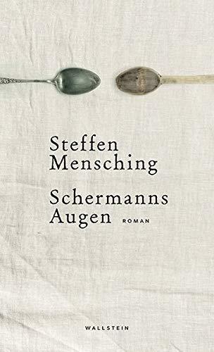 Steffen Mensching: Schermanns Augen Roman (German language, 2018)