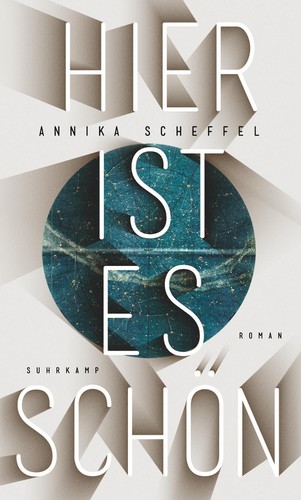 Annika Scheffel: Hier ist es schön (Hardcover, German language, 2018, Suhrkamp)