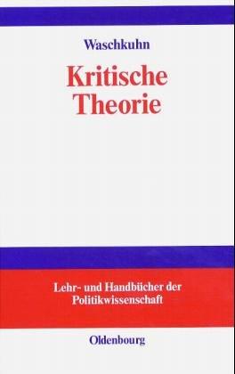 Arno Waschkuhn: Kritische Theorie (Hardcover, German language, 2000, R. Oldenbourg Verlag)