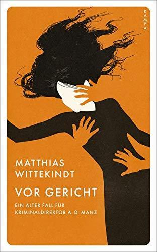 Matthias Wittekindt: Vor Gericht: Ein alter Fall von Kriminaldirektor a. D. Manz (Red Eye) (German language, 2021)