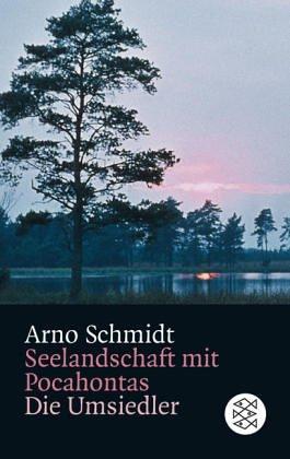 Arno Schmidt: Seelandschaft mit Pocahontas / Die Umsiedler. (Paperback, German language, 1996, Fischer (Tb.), Frankfurt)