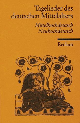 Alois von Wolf: Tagelieder DES Deutschen Mittelalters (Paperback, German language, 1992, Philipp Reclam jun. Verlag GmbH)