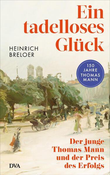 Heinrich Breloer: Ein tadelloses Glück (German language, 2024, cbj)