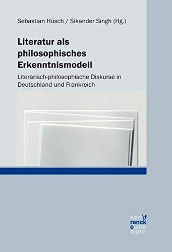 Literatur als philosophisches Erkenntnismodell (Paperback, 2016, Narr Dr. Gunter)