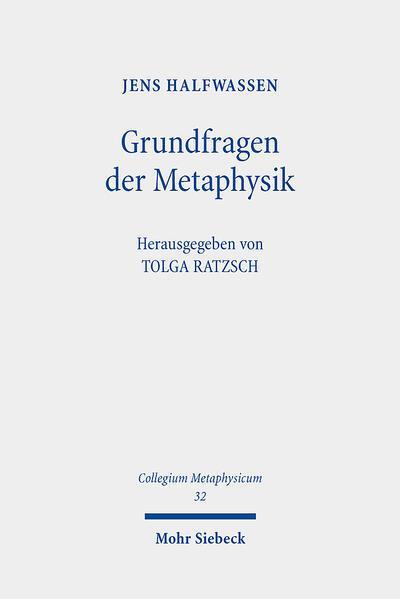 Jens Halfwassen: Grundfragen der Metaphysik (German language, 2023, Mohr Siebeck Verlag)