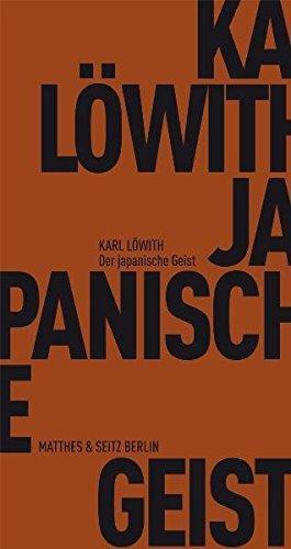 Karl Löwith: Der japanische Geist (German language, 2013, Matthes & Seitz Berlin)