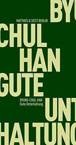 Byung-Chul Han: Gute Unterhaltung eine Dekonstruktion der abendländischen Passionsgeschichte (German language, 2017)