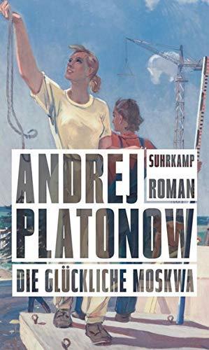 Andrei Platonov: Die glückliche Moskwa (German language, 2019)