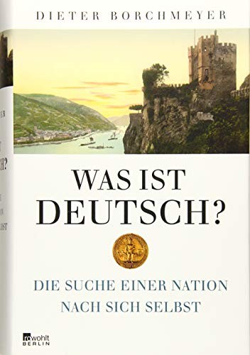 Dieter Borchmeyer: Was ist deutsch? (Hardcover, 2017, Rowohlt Berlin)