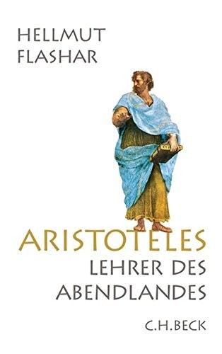 Helmut Flashar: Aristoteles (2013, Beck)