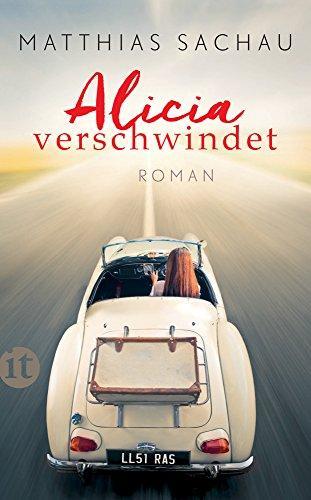 Matthias Sachau: Alicia verschwindet Roman (German language, 2018)