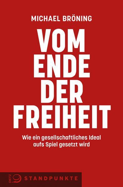 Michael Bröning: Vom Ende der Freiheit (German language, 2021)