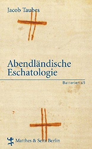 Jacob Taubes: Abendlandische Eschatologie (2007, Matthes & Seitz)