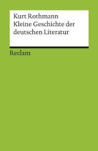 Kurt Rothmann: Kleine Geschichte der deutschen Literatur (German language, 2014)