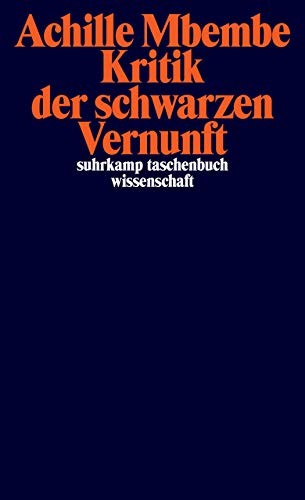 Achille Mbembe: Kritik der schwarzen Vernunft (Paperback, German language, 2017, Suhrkamp Verlag AG)