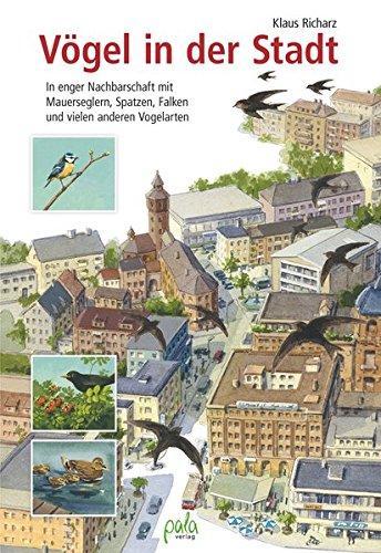 Klaus Richarz, Konrad Algermissen: Vögel in der Stadt in enger Nachbarschaft mit Mauerseglern, Spatzen, Falken und vielen anderen Vogelarten (German language, 2015)