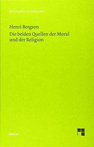 Henri Bergson, Ernst Cassirer, Eugen Lerch: Die beiden Quellen der Moral und der Religion (German language, 2017)