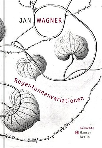 Jan Wagner: Regentonnenvariationen (Hardcover, 2014, Hanser Berlin)