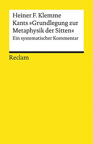 Heiner F. Klemme: Kants »Grundlegung zur Metaphysik der Sitten« (Hardcover, 2017, Reclam Philipp Jun.)