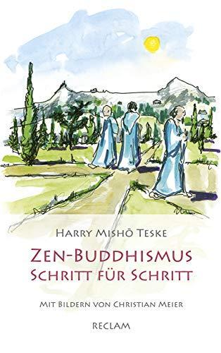 Harry Mi Sho Teske, Christian Meier: Zen-Buddhismus Schritt für Schritt eine Einführung (German language, 2018)