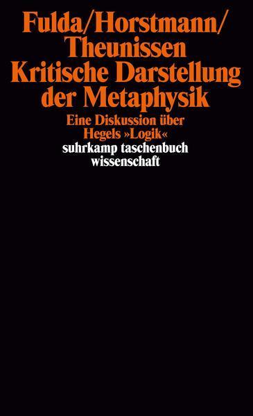 Hans Friedrich Fulda, Michael Theunissen, Rolf-Peter Horstmann: Kritische Darstellung der Metaphysik (German language, 1980, Suhrkamp Verlag)