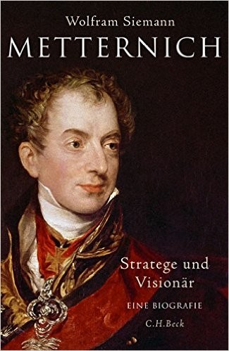 Wolfram Siemann: Metternich (Hardcover, German language, 2016, C. H. Beck)
