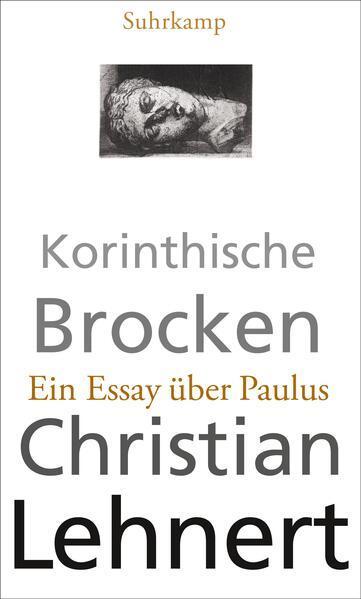 Christian Lehnert: Korinthische Brocken (German language, 2013, Suhrkamp Verlag)