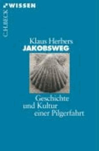 Klaus Herbers: Jakobsweg Geschichte und Kultur einer Pilgerfahrt (German language, 2006)