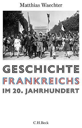 Geschichte Frankreichs im 20. Jahrhundert (German language, C.H. Beck)