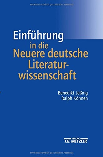 Benedikt Jeßing, Ralph Köhnen: Einführung in die Neuere deutsche Literaturwissenschaft (Paperback, 2003, J.B. Metzler)