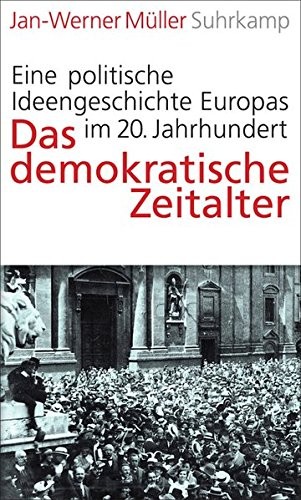 Jan-Werner Müller: Das demokratische Zeitalter (Hardcover, 2013, Suhrkamp Verlag AG)