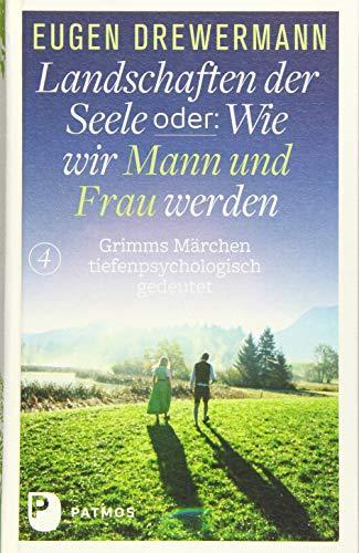 Eugen Drewermann: Landschaften der Seele oder: Wie wir Mann und Frau werden (German language, 2015)