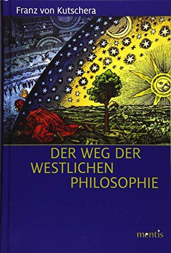 Franz von Kutschera: Der Weg der westlichen Philosophie (German language, 2019)