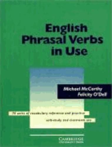 Michael McCarthy, Felicity O'Dell: English phrasal verbs in use 70 units of vocabulary reference and practice ; self-study and classroom use (German language, 2009)