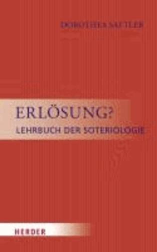 Dorothea Sattler: Erlösung? Lehrbuch der Soteriologie (German language, 2016)