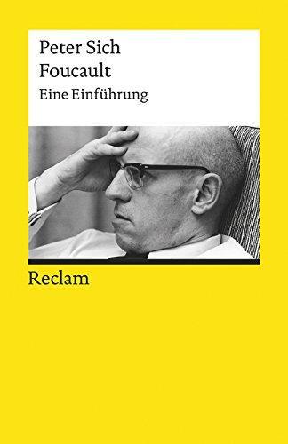 Peter Sich: Foucault. Eine Einführung Reclams Universal-Bibliothek (German language, 2018)