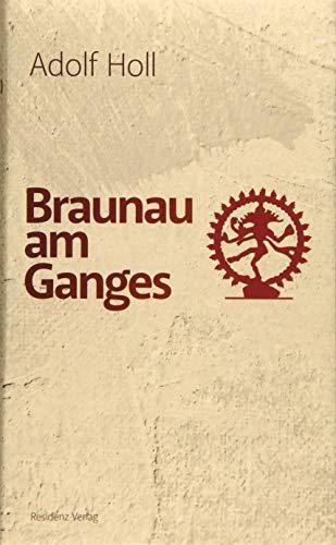 Adolf Holl: Braunau am Ganges (German language, 2015)
