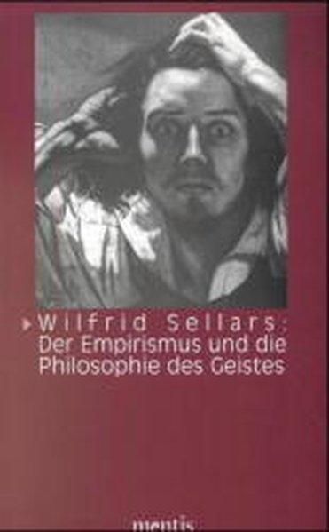 Wilfrid Sellars: Der Empirismus und die Philosophie des Geistes (German language, 1999)