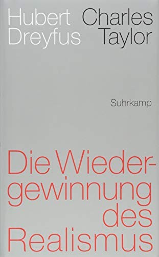 Hubert Dreyfus, Charles Taylor: Die Wiedergewinnung des Realismus (Hardcover, German language, 2016, Suhrkamp Verlag AG)